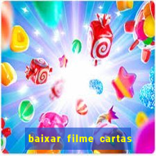 baixar filme cartas para deus dublado